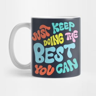 Just Keep Doing the Best You Can by Oh So Graceful Mug